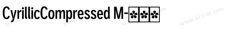 CyrillicCompressed M字体转换 CyrillicCompressed M字体转换